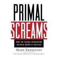 Primal Screams by Eberstadt, Mary, 9781599474113