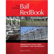 Ball RedBook Greenhouse Structures, Equipment, and Technology by Beytes, Chris, 9781733254113