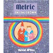 Melric and the Crown by McKee, David, 9781783444113