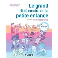 Le grand dictionnaire de la petite enfance - 2e d. by Caroline Morel, 9782100824113