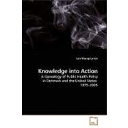 Knowledge into Action by Larsen, Lars Thorup, 9783639174113