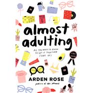 Almost Adulting by Rose, Arden, 9780062574114