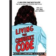 Living the Confidence Code by Kay, Katty; Shipman, Claire; Riley, Jillellyn, 9780062954114