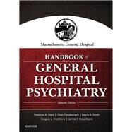 Massachusetts General Hospital Handbook of General Hospital Psychiatry by Stern, Theodore A., M.D.; Freudenreich, Oliver, M.D.; Smith, Felicia A., M.D.; Fricchione, Gregory L., M.D., 9780323484114