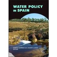 Water Policy in Spain by Garrido; Alberto, 9780415554114