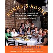 Nonna's House Cooking and Reminiscing with the Italian Grandmothers of Enoteca Maria by Scaravella, Jody; Petrini, Elisa, 9781476774114