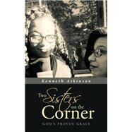 Two Sisters on the Corner by Atkinson, Kenneth, 9781512784114