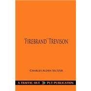 Firebrand Trevison by Seltzer, Charles Alden, 9781522994114