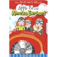 Apple Pie With Amelia Earhart by Steinkraus, Kyla; Garland, Sally, 9781681914114
