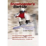 Snowboarder's Start-Up A Beginner's Guide to Snowboarding by Werner, Doug, 9781884654114