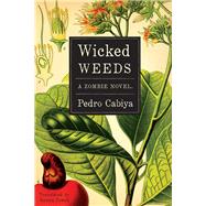 Wicked Weeds by Cabiya, Pedro; Powell, Jessica, 9781942134114