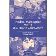 Medical Malpractice and the U.S. Health Care System by Edited by William M. Sage , Rogan Kersh, 9780521614115