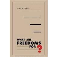 What Are Freedoms For? by Garvey, John H., 9780674004115