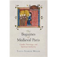 The Beguines of Medieval Paris by Miller, Tanya Stabler, 9780812224115