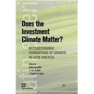 Does the Investment Climate Matter? Microeconomic Foundations of Growth in Latin America by UK, Palgrave Macmillan; Fajnzylber, Pablo; Guasch, Jose Luis; Lopez, J. Humberto, 9780821374115