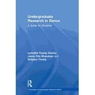 Undergraduate Research in Dance by Overby, Lynnette Young; Young, Gregory; Shanahan, Jenny Olin, 9781138484115