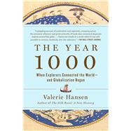 The Year 1000 When Explorers Connected the World—and Globalization Began by Hansen, Valerie, 9781501194115
