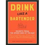 Drink Like a Bartender by Engst, Thea; Vigdor, Lauren, 9781507204115
