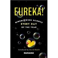 Eureka! Mindblowing science every day of the year by New Scientist, 9781529394115