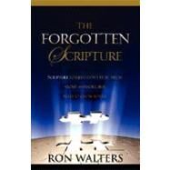 The Forgotten Scripture by Walters, Ron, 9781604774115