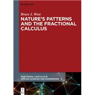 Natures Patterns and the Fractional Calculus by West, Bruce J., 9783110534115