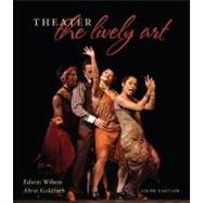 Theater:  The Lively Art by Wilson, Edwin; Goldfarb, Alvin, 9780073514116