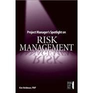 Project Manager's Spotlight On Risk Management by Heldman, Kim, 9780782144116