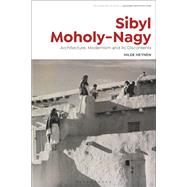 Sibyl Moholy-nagy by Heynen, Hilde, 9781350094116