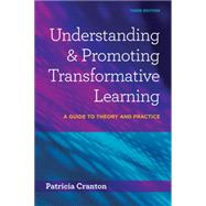 Understanding and Promoting Transformative Learning by Cranton, Patricia, 9781620364116
