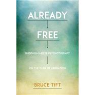 Already Free by Tift, Bruce; Simon, Tami, 9781622034116