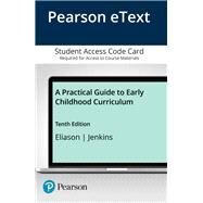 Practical Guide to Early Childhood Curriculum, A, Enhanced Pearson eText -- Access Card by Eliason, Claudia; Jenkins, Loa, 9780134054117
