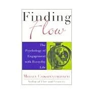 Finding Flow The Psychology Of Engagement With Everyday Life by Csikszentmihalhi, Mihaly, 9780465024117
