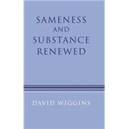 Sameness and Substance Renewed by David Wiggins, 9780521454117