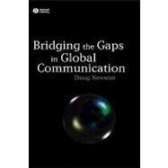 Bridging the Gaps in Global Communication by Newsom, Doug, 9781405144117