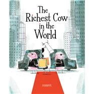 The Richest Cow in the World by Unknown, 9781525314117