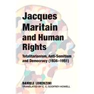 Jacques Maritain and Human Rights by Lorenzini, Daniele; Godfrey-howell, C. C., 9781587314117