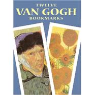 Twelve Van Gogh Bookmarks by Van Gogh, Vincent, 9780486424118