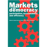 Markets and Democracy: Participation, Accountability and Efficiency by Edited by Samuel Bowles , Herbert Gintis , Bo Gustafsson, 9780521064118