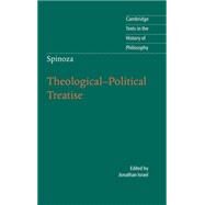 Spinoza: Theological-Political Treatise by Edited by Jonathan Israel , Michael Silverthorne, 9780521824118