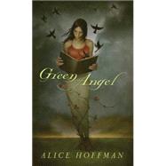 Green Angel by Hoffman, Alice, 9780545204118
