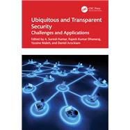 Ubiquitous and Transparent Security by A. Suresh Kumar, Rajesh Kumar Dhanaraj, Yassine Maleh, Daniel Arockiam, 9781032424118