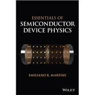 Essentials of Semiconductor Device Physics by Martins, Emiliano R., 9781119884118