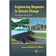 Engineering Response to Climate Change, Second Edition by Watts; Robert G., 9781138074118