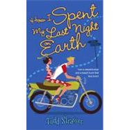 How I Spent My Last Night on Earth by Todd Strasser, 9781416954118