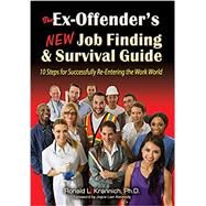 The Ex-Offender's New Job Finding and Survival Guide by Ronald L. Krannich, 9781570234118