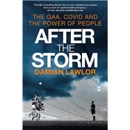 After the Storm: The GAA, Covid and the Power of People by Lawlor, Damian, 9781785304118