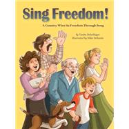 Sing Freedom! by Oelschlager, Vanita; Desantis, Mike, 9781938164118