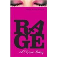 Rage: A Love Story by Peters, Julie Anne, 9780375844119