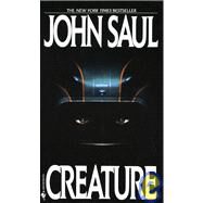 Creature A Novel by SAUL, JOHN, 9780553284119