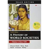 Loose-leaf Version for A History of World Societies, Value Edition, Volume 2 by Wiesner-Hanks, Merry E.; Buckley Ebrey, Patricia; Beck, Roger B.; Davila, Jerry; Crowston, Clare Haru; McKay, John P., 9781319304119